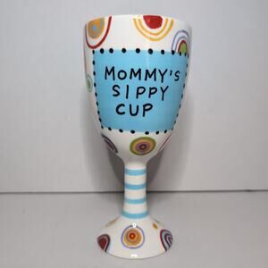Mommys Sippy Cup Lorrie‎ Veasey Whimsical Colorful Our Name is Mud Wine Goblet